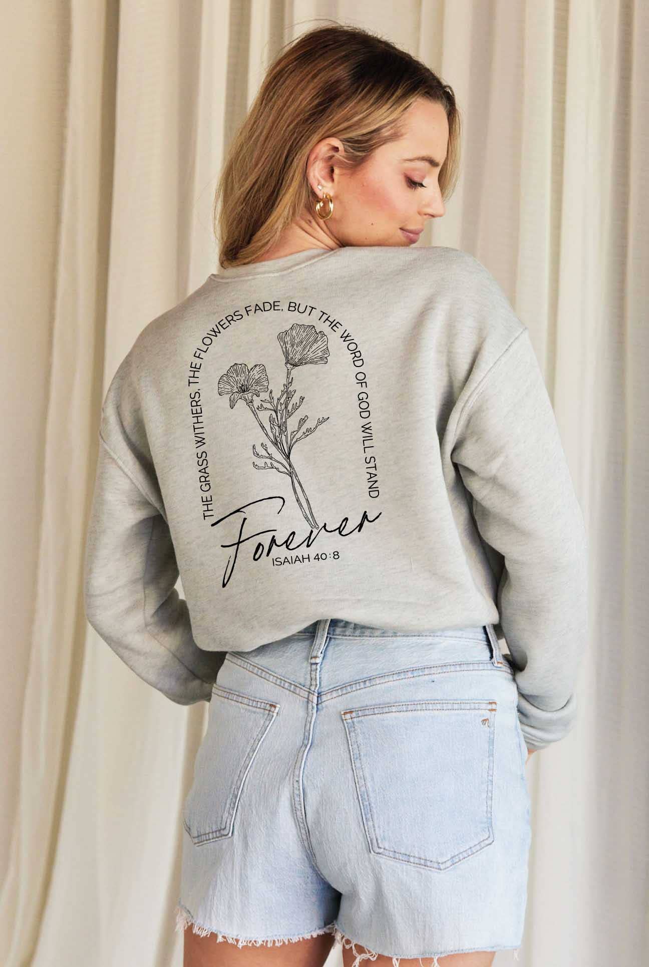 ISAIAH 40:8 Front and Back print Graphic Sweatshirt